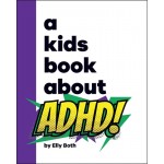 A Kids Book About ADHD A Kids Book About ADHD