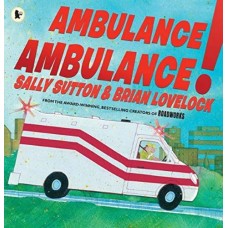Ambulance, Ambulance! - Paperback - by Sally Sutton Ambulance, Ambulance! - Paperback - by Sally Sutton