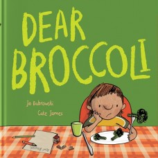Dear Broccoli - by Jo Dabrowski