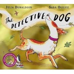 The Detective Dog 10th Anniversary Edition - by Julia Donaldson The Detective Dog 10th Anniversary Edition - by Julia Donaldson