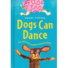 Dogs Can Dance - by Naomi Tipping Dogs Can Dance - by Naomi Tipping