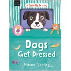 Dogs Get Dressed - by Naomi Tipping Dogs Get Dressed - by Naomi Tipping