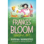 Frances Bloom #2 Dangerous Days - by Katrina Nannestad