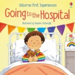 Going to the Hospital - Usborne - by Anne Civardi