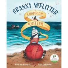 Granny McFlitter the Champion Knitter - by Heather Haylock