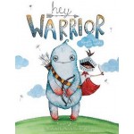 Hey Warrior - a book for kids about anxiety - by Karen Young