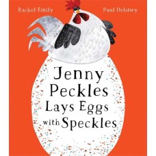 Jenny Peckles Lays Eggs with Speckles - by Rachel Emily Jenny Peckles Lays Eggs with Speckles - by Rachel Emily