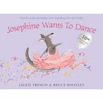 Josephine Wants To Dance 10th Anniv. Ed - by Jackie French  Bruce Whatley