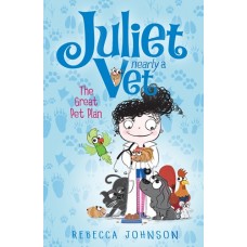 Juliet Nearly a Vet - The Great Pet Plan #1 by Rebecca Johnson