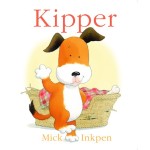 Kipper - by Mick Inkpen Kipper - by Mick Inkpen