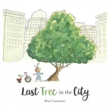 Last Tree in the City - by Peter Carnavas (Illustrator)