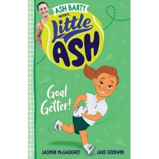 Little Ash #4 Goal Getter! by Ash Barty  Jasmin McGaughey