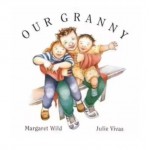 Our Granny - by Margaret Wild 
