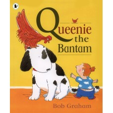 Queenie the Bantam - by Bob Graham Queenie the Bantam - by Bob Graham