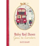 Ruby Red Shoes Goes to London - by Kate Knapp