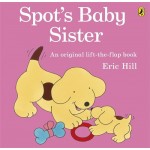 Spot's Baby Sister Lift the Flap Book - by Eric Hill