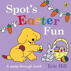 Spot's Easter Fun - a Peep Through Book - by Eric Hill