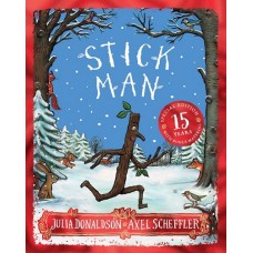 Stick Man 15th Anniversary Ed - by Julia Donaldson