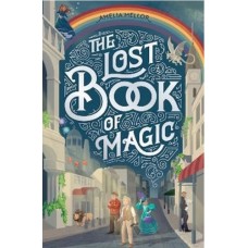 The Lost Book of Magic - by Amelia Mellor