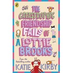 The Catastrophic Friendship Fails of Lottie Brooks - by Katie Kirby
