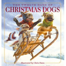 The Twelve Days of Christmas Dogs - by Amanda Sobotka The Twelve Days of Christmas Dogs - by Amanda Sobotka