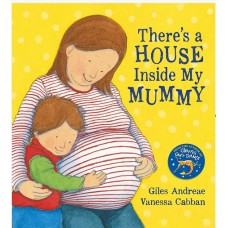 There is a House Inside My Mummy - by Giles Andreae
