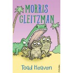 Toad Heaven #2 - by Morris Gleitzman