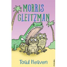 Toad Heaven #2 - by Morris Gleitzman