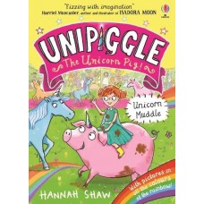 Unipiggle The Unicorn Pig #1 Unicorn Muddle - by Hannah Shaw Unipiggle The Unicorn Pig #1 Unicorn Muddle - by Hannah Shaw