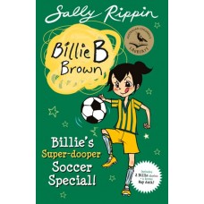 Billies Super Dooper Soccer Special - by Sally Rippin