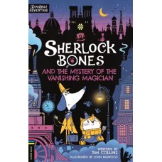 Sherlock Bones and the Mystery of the Vanishing Magician #3 - by Tim Collins