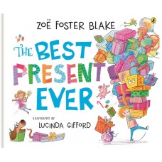 The Best Present Ever - by Zoë Foster Blake