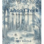Yahoo Creek - An Australian Mystery - by Tohby Riddle