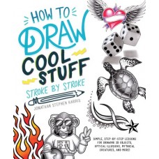 How to Draw Cool Stuff - Stroke by Stroke
