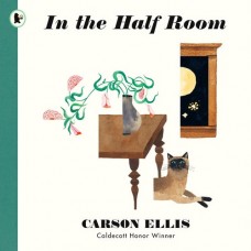 In the Half Room - by Carson Ellis