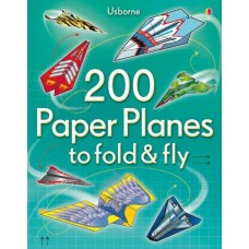 200 Paper Planes to Fold and Fly - Usborne 200 Paper Planes to Fold and Fly - Usborne